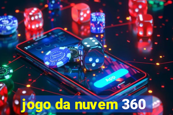 jogo da nuvem 360